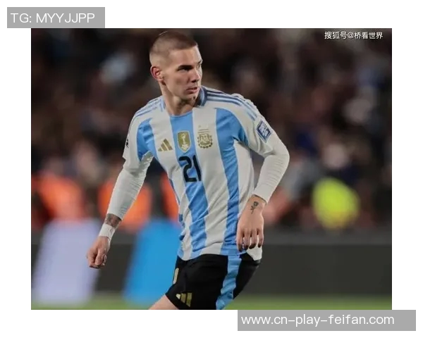 阿根廷国家队遭遇打击马斯坦托诺因肌肉疲劳退出集训梅西缺席今日比赛
