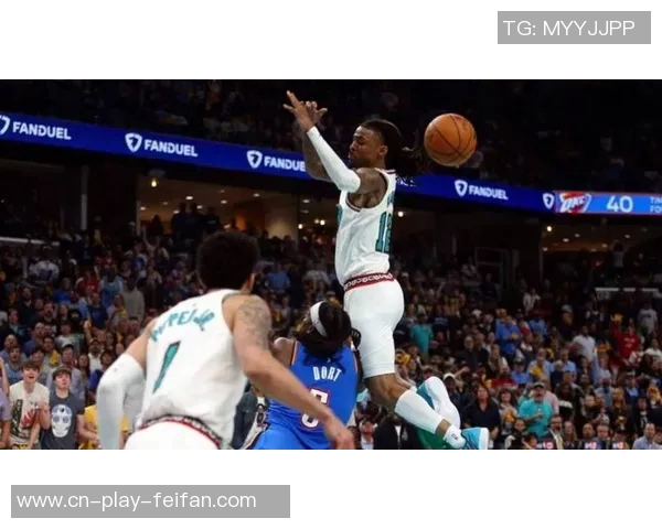 莫兰特伤愈复出确定参加灰熊揭幕战对阵鹈鹕